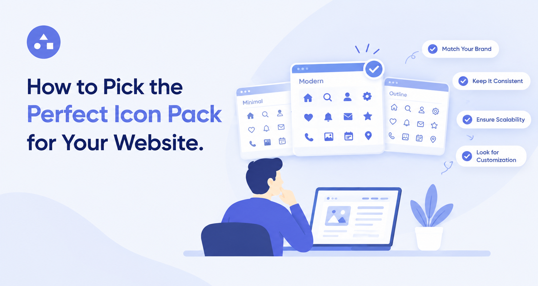 How to pick the perfect icon pack for your website by comparing icon styles, consistency, scalability, and customization options.