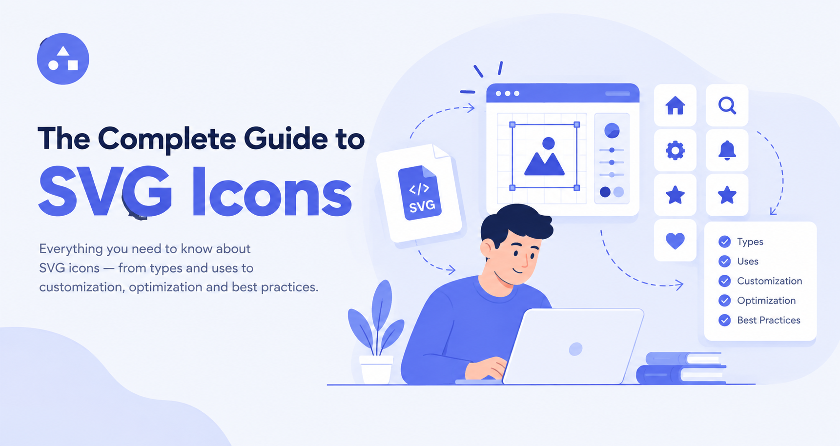 The complete guide to SVG icons, covering types, uses, customization, optimization, and best practices.