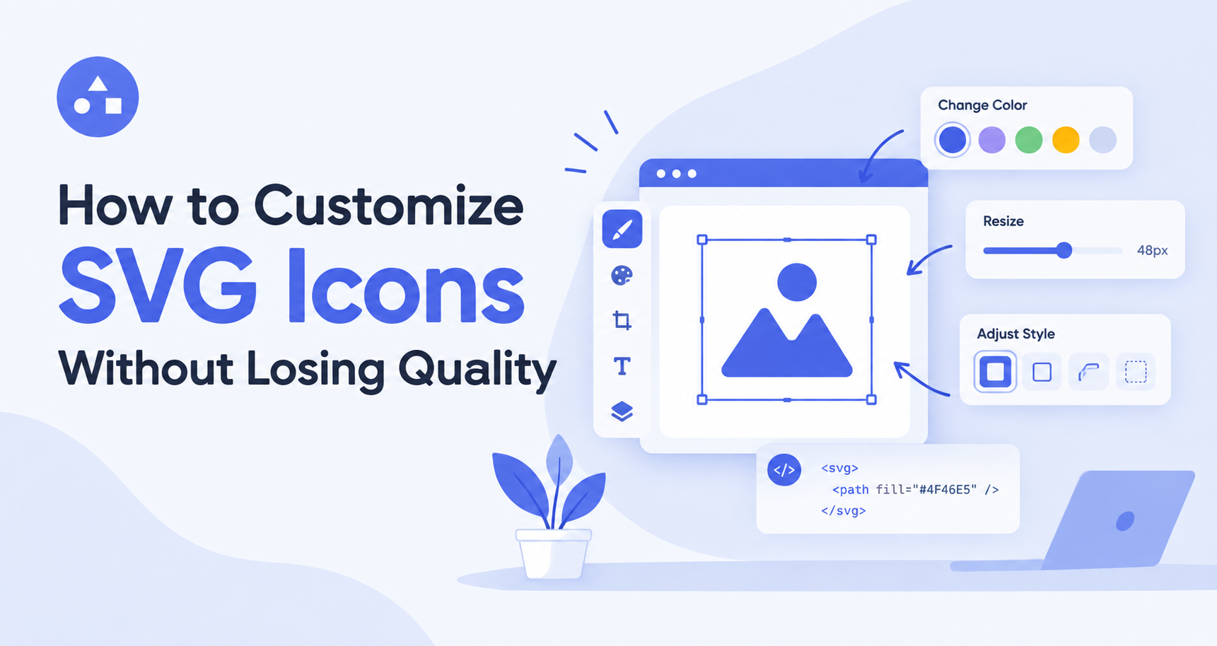 How to customize SVG icons without losing quality using color, size, style, and SVG editing tools.